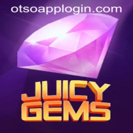 Discover the Exciting World of JuicyGems and Seamless OTSO APP LOGIN